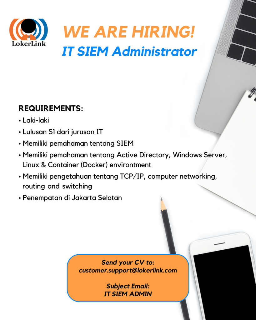 &#91; JAKARTA SELATAN &#93; Lowongan Kerja &quot;IT SIEM ADMINISTRATOR&quot;