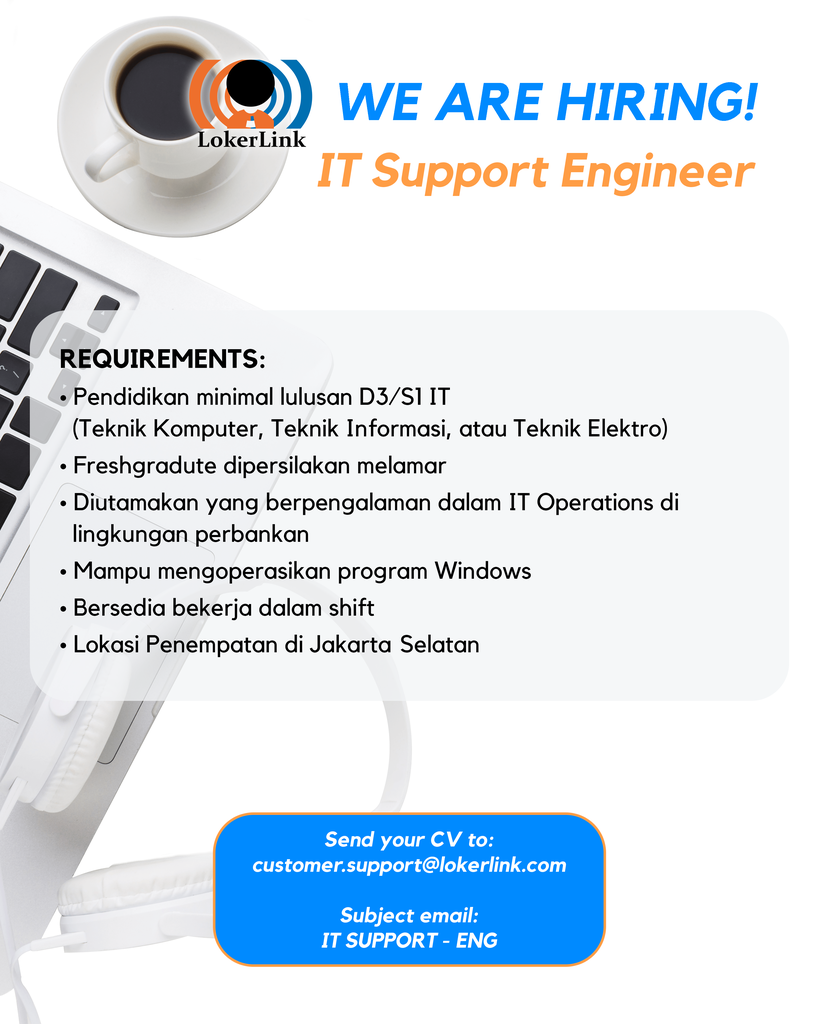 &#91; JAKARTA SELATAN &#93; Lowongan Kerja &quot;IT SUPPORT ENGINEER&quot;