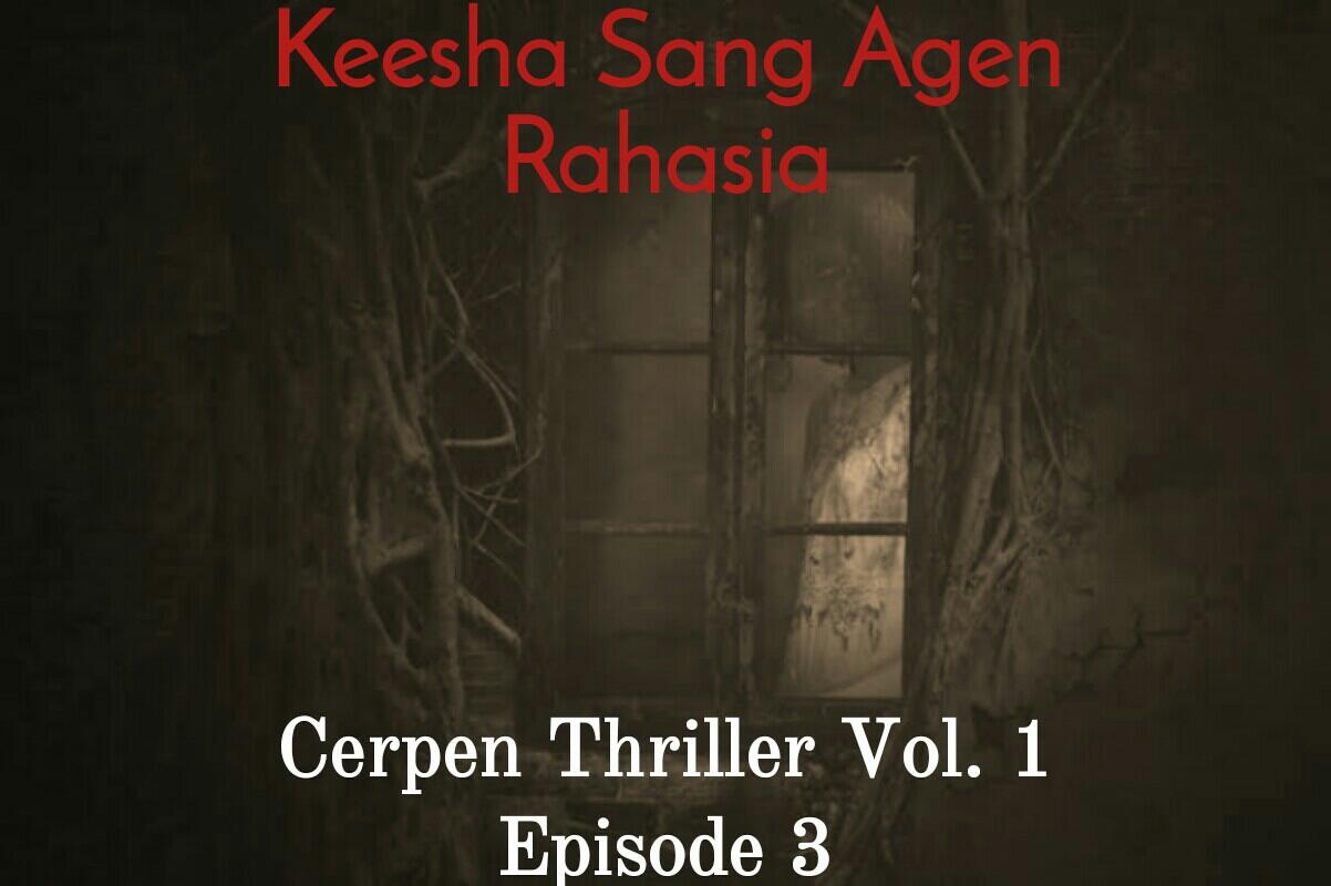 Keesha Sang Agen Rahasia | Cerpen Thriller