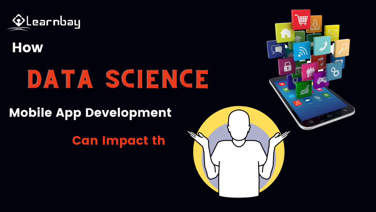 How Data Science Can Impact the Mobile App Development