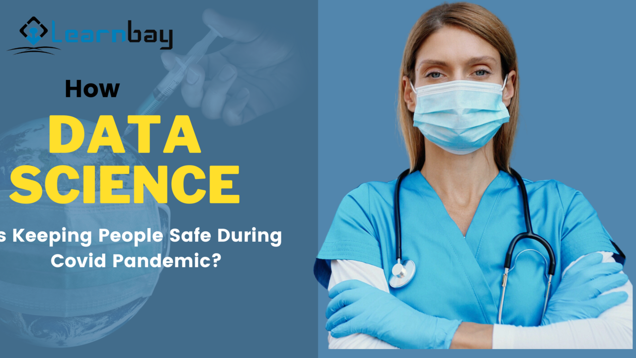 How Data Science Is Keeping People Safe During Covid Pandemic? 