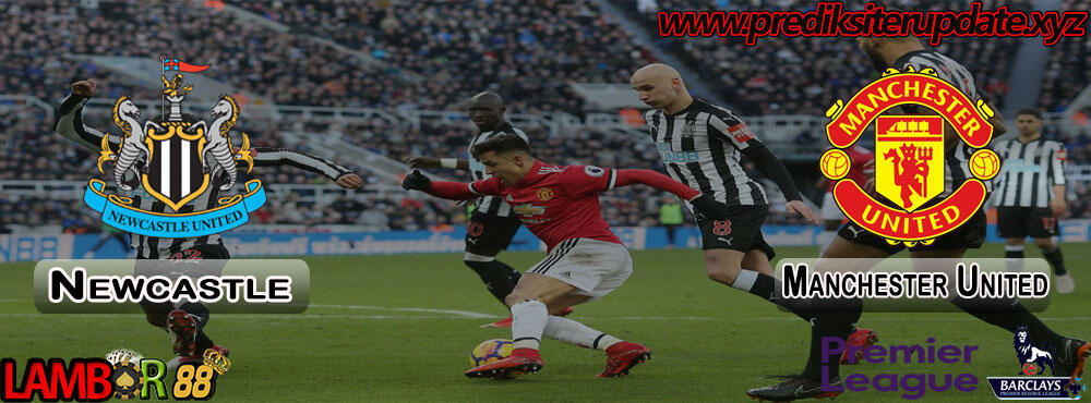 Prediksi Terupdate Liga Premier : Newcastle vs Manchester United