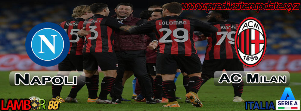 Prediksi Terupdate Liga Italy : Napoli vs AC Milan