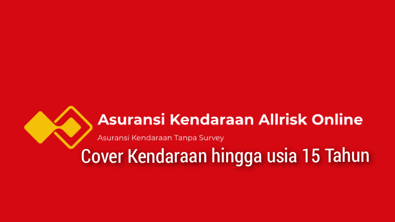 ASURANSI KENDARAAN ALLRISK TANPA SURVEY CEPAT AMAN NYAMAN 