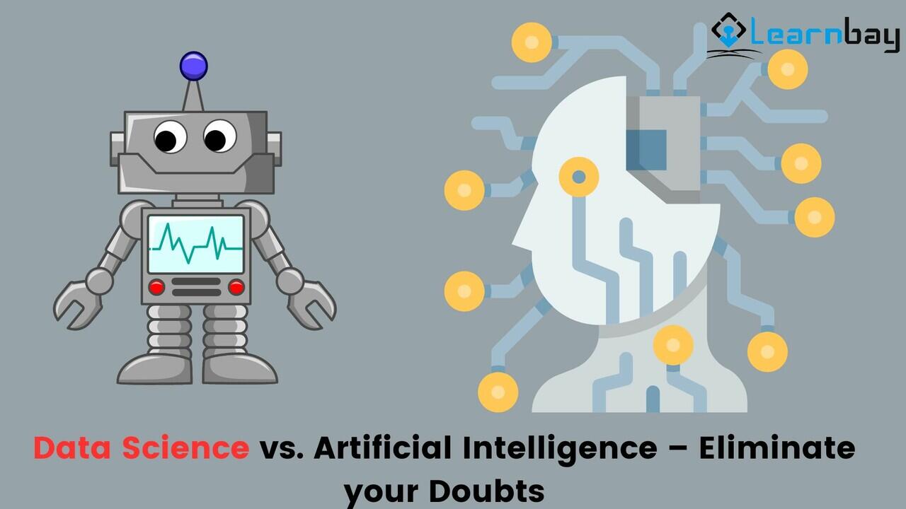 Data Science vs. Artificial Intelligence – Eliminate your Doubts