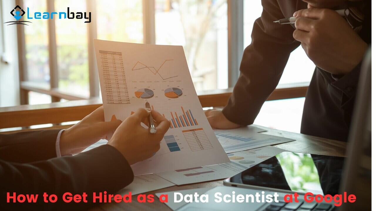 How to Get Hired as a Data Scientist at Google