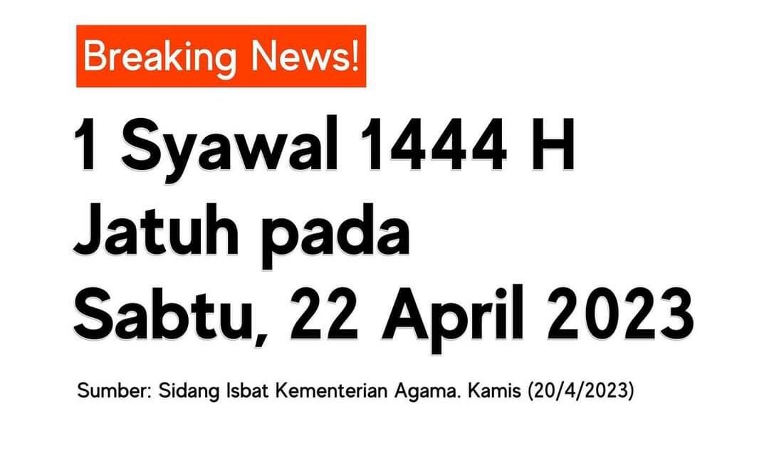 1 Syawal 1444 H Hari Sabtu 22 April 2023