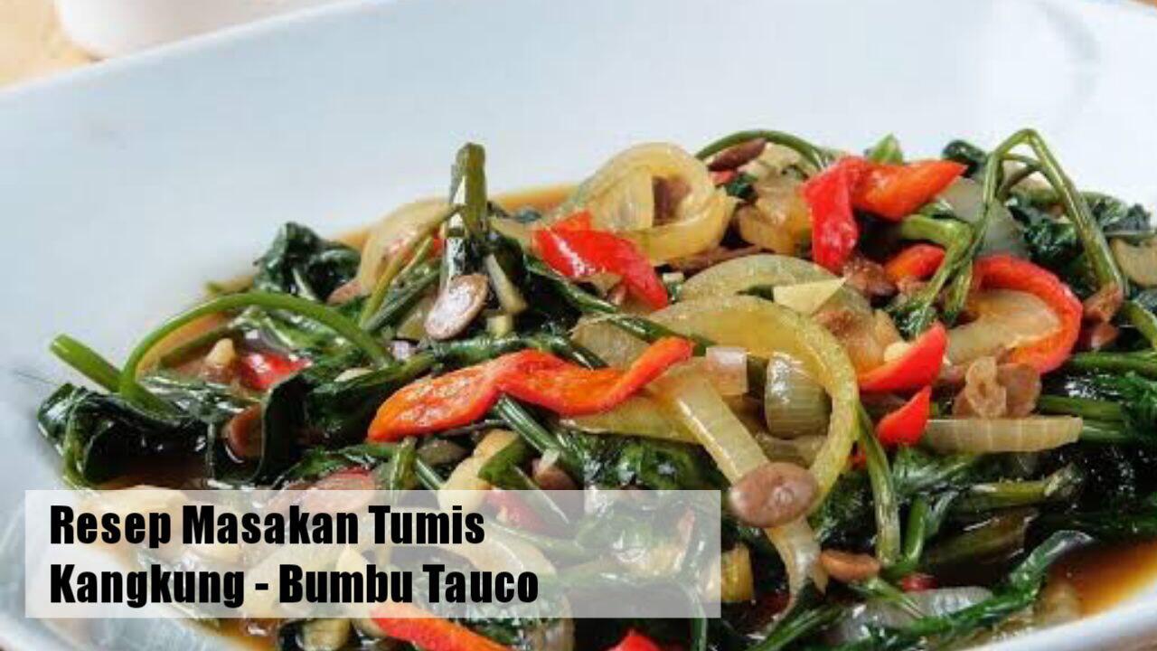 6 Resep Masakan Tumis Kangkung, Bikin Suami Betah Makan Dirumah