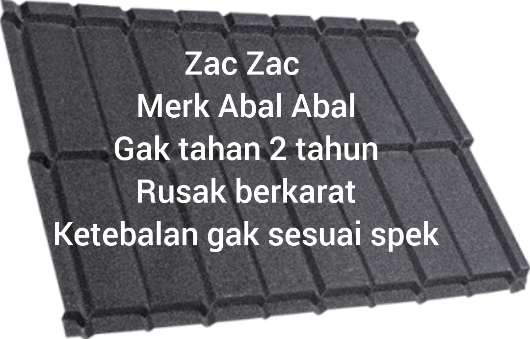 Atap Zac Zac Gampang Rusak Dan Tidak Tahan Lama