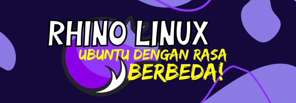 Rhino Linux - Ubuntu yang tidak terasa Ubuntu