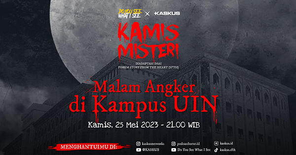 Kamis Misteri x Do You See What I See Ep.2: Malam Angker di Kampus UIN