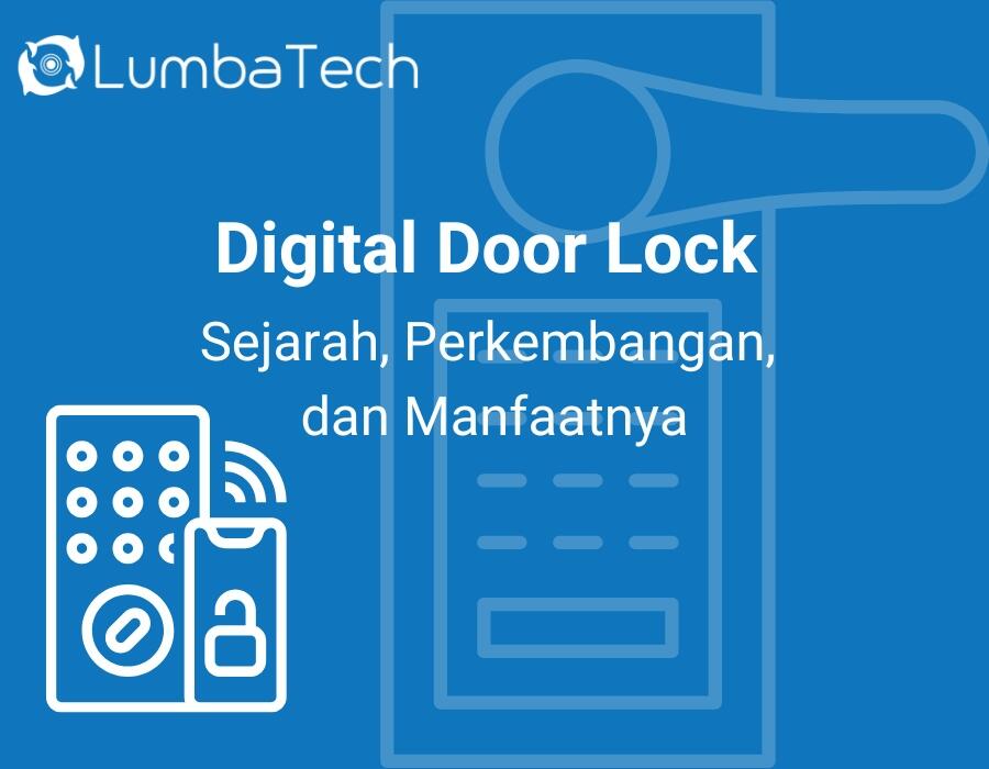 Digital Door Lock: Sejarah, Perkembangan, dan Keuntungannya