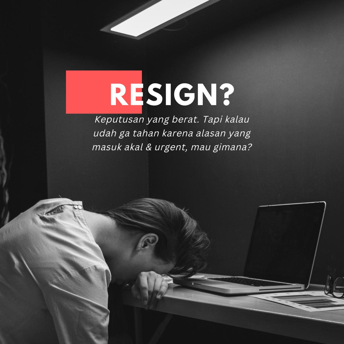Resign dari Kerjaan itu Manusiawi, Tapi...