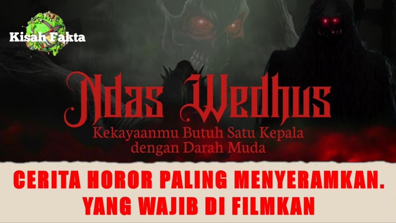 CERITA HORROR PALING MENYERAMKAN, WAJIB DI FILMKAN
