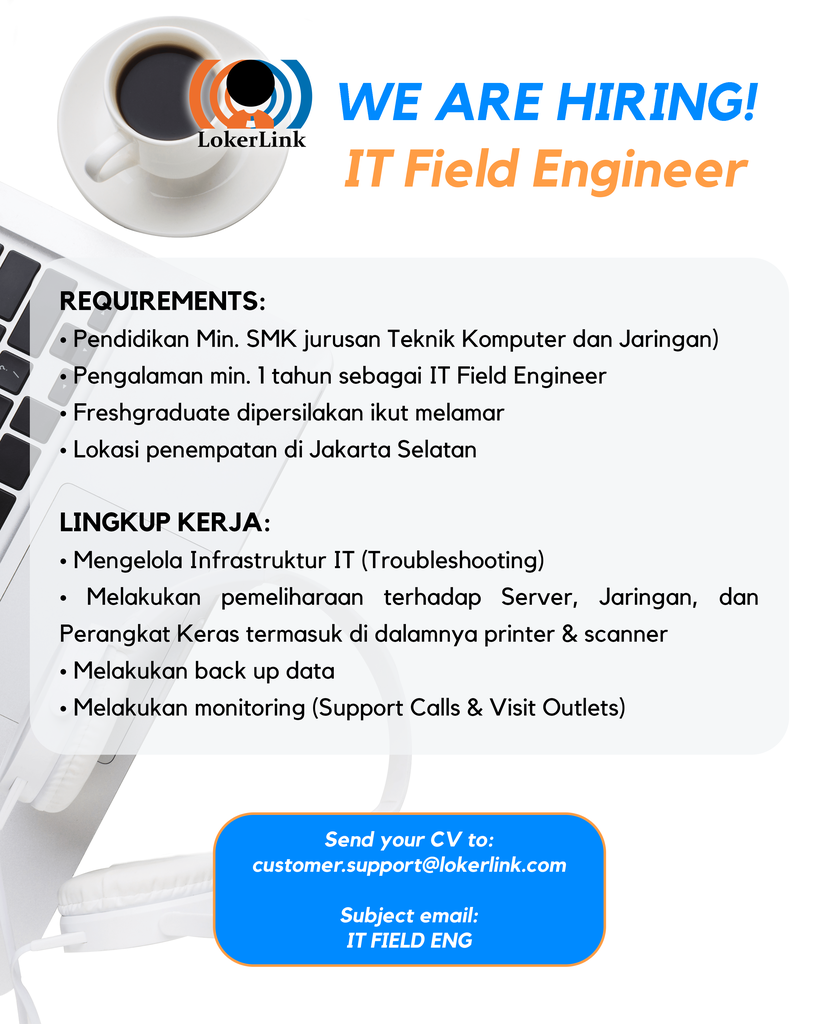 &#91; JAKARTA SELATAN &#93; Lowongan Kerja &quot;IT FIELD ENGINEER&quot;