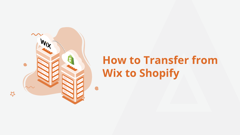 How to Transfer From Wix to Shopify