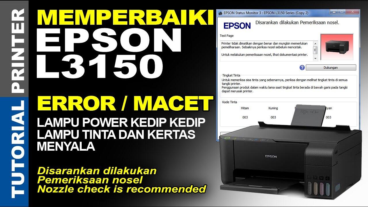 Printer Epson L3150 Lampu Power Berkedip Dan Lampu Kertas Tinta Menyala