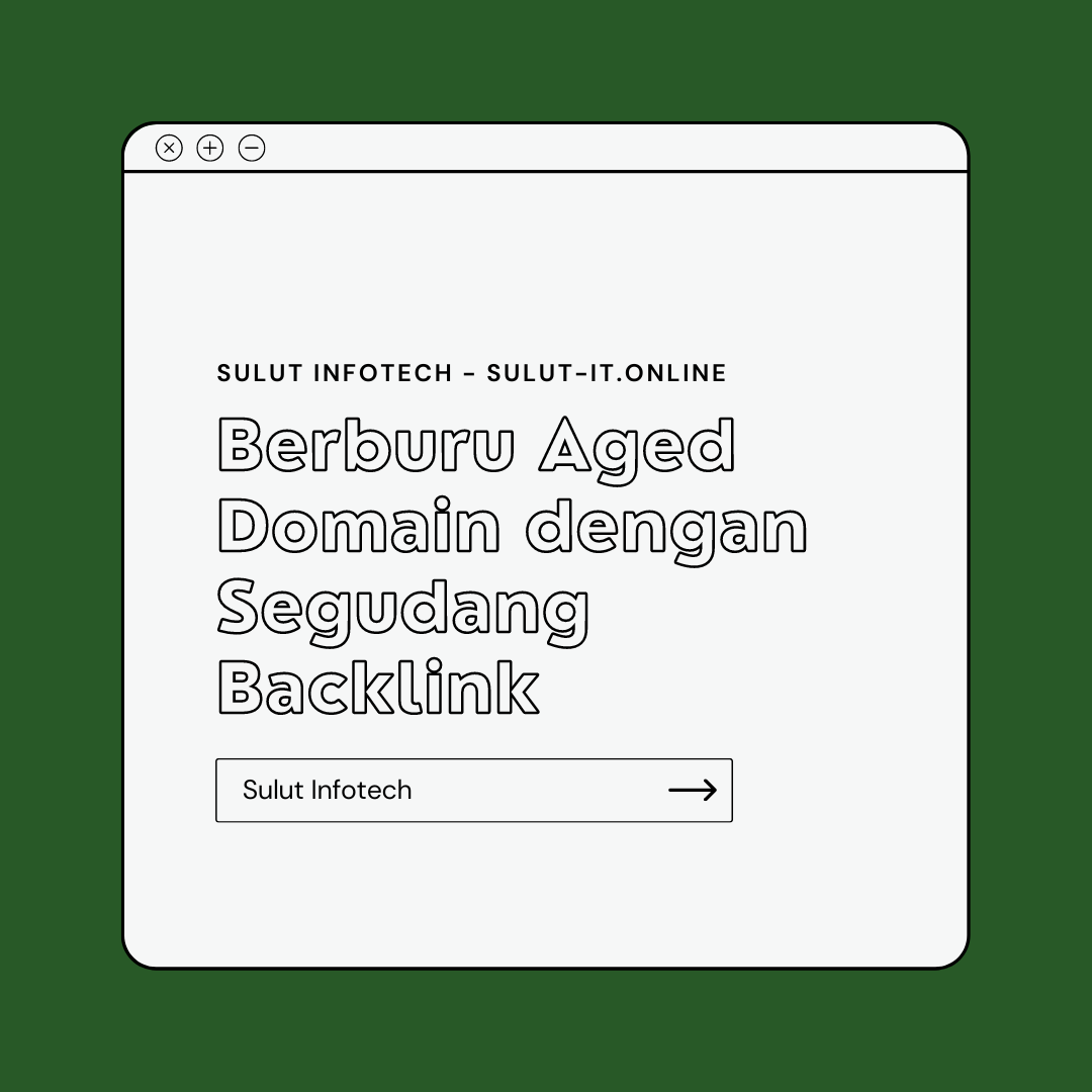 Berburu Aged Domain Dengan Segudang Backlink