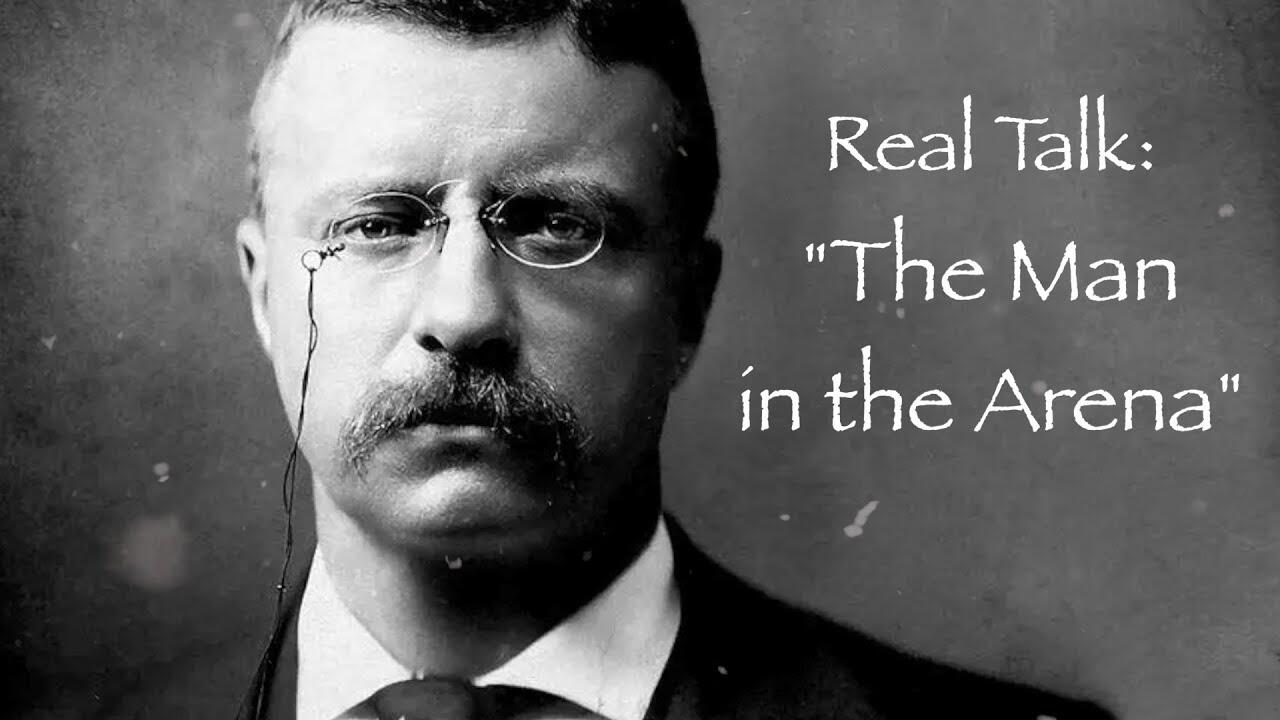 Selami &quot;The Man in the Arena&quot;-nya Theodore Roosevelt &#91;Kompetisi KGPT&#93;