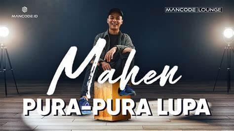 Mengurai Kerinduan dalam lagu Pura-Pura Lupa oleh Mahen