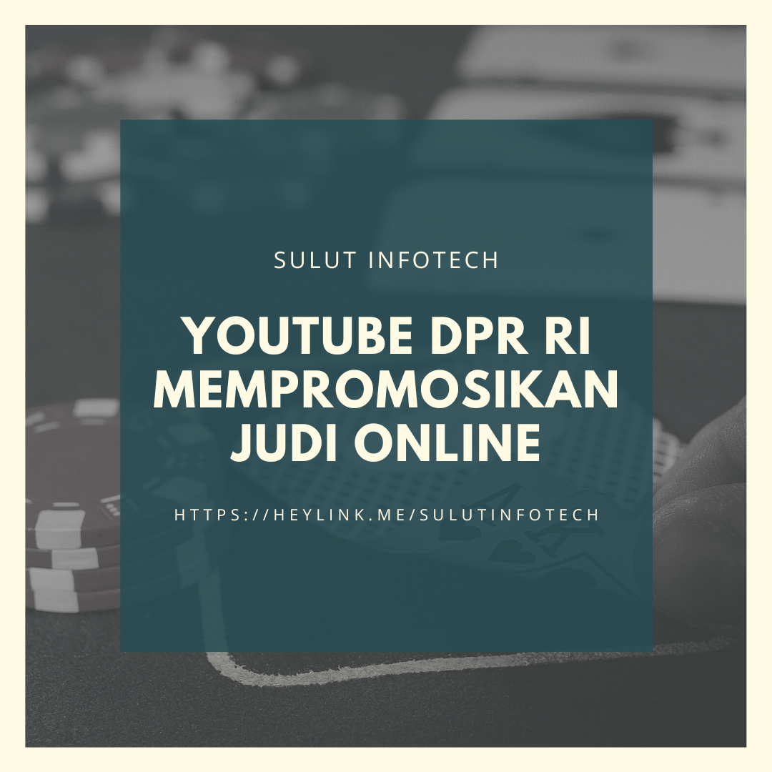 YouTube DPR RI Diretas Mempromosikan Judi Online - Sulut Infotech