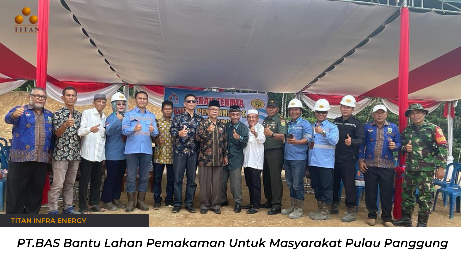 Hibah Lahan Pemakaman oleh PT. BAS (Titan Group) untuk Masyarakat Desa Pulau Panggung