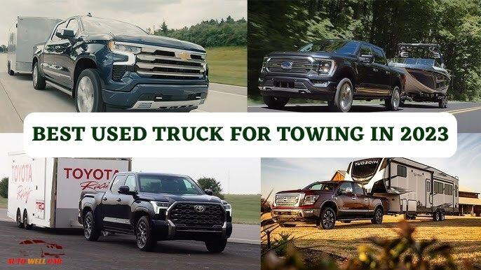 The Top 5 Best Used Truck For Towing in 2023: Most Reliable Picks