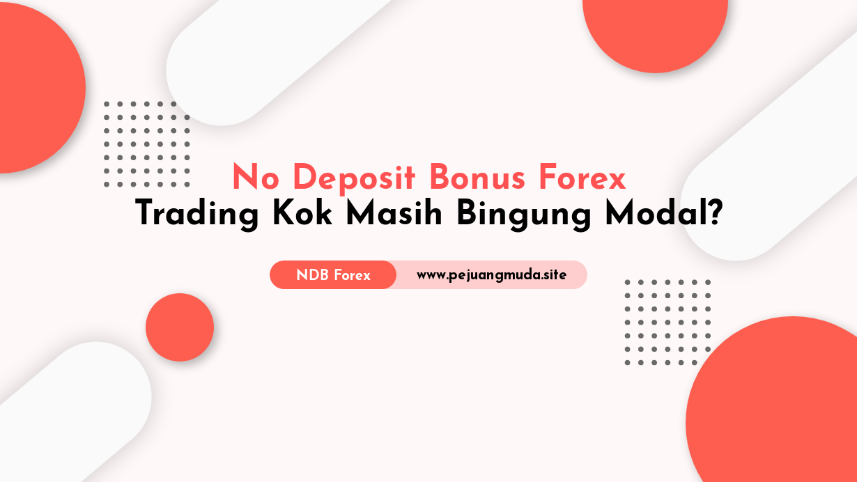 Memahami No Deposit Bonus dalam Trading Forex