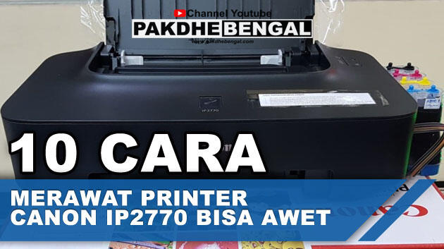 10 Cara Merawat Printer Canon IP2770 Agar Awet