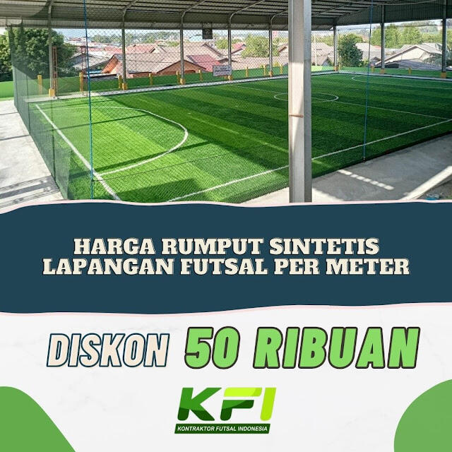 Rumput Sintetis Futsal Harga: Pilihan Terbaik dan Harga yang Terjangkau