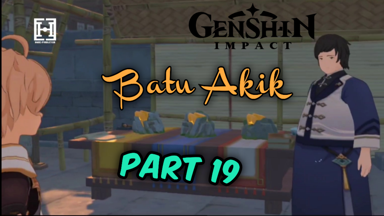 &#91;Video&#93; (PART 19) BATU AKIK - GENSHIN IMPACT ✓