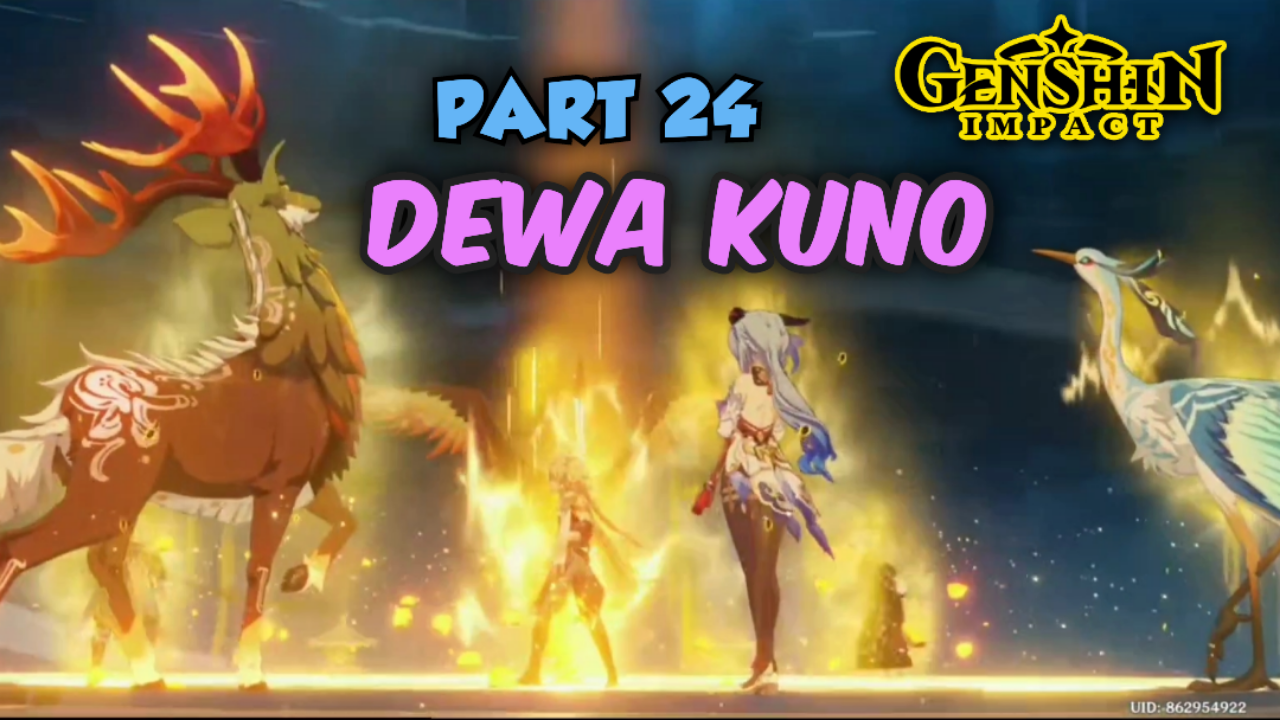 &#91;Video&#93; (PART 24) DEWA KUNO - GENSHIN IMPACT ✓