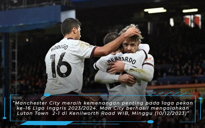 Laga Luton Town vs Manchester City Skor 1-2