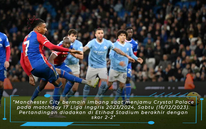 Laga Manchester City vs Crystal Palace Skor 2-2