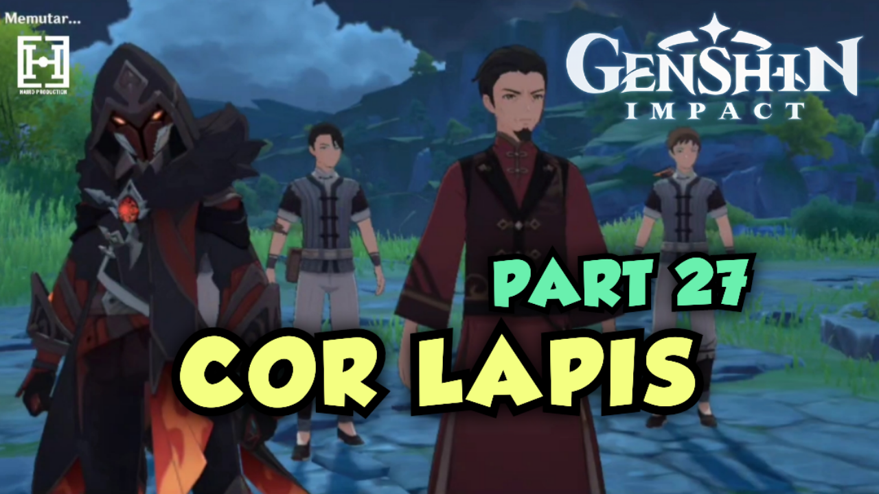&#91;Video&#93; (PART 27) COR LAPIS - GENSHIN IMPACT ✓