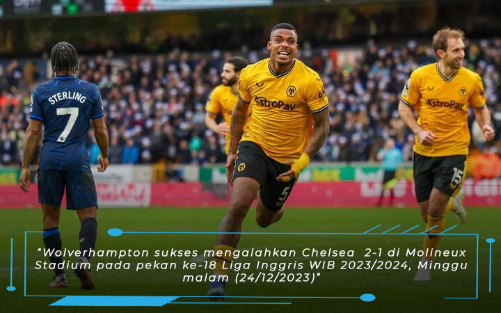 Laga Wolverhampton vs Chelsea Skor 2-1