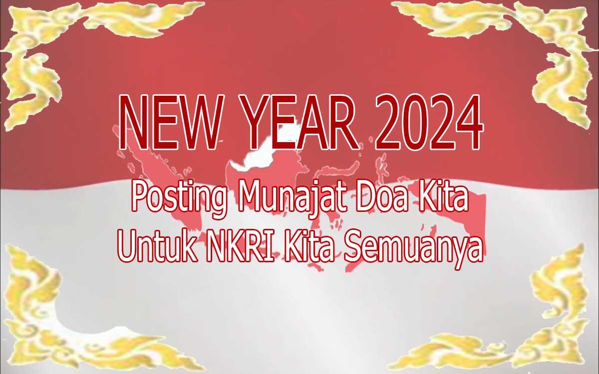Menjelang Tahun Baru 2024 : Mari Posting Munajat Doa Kita Semua utk NKRI Kita