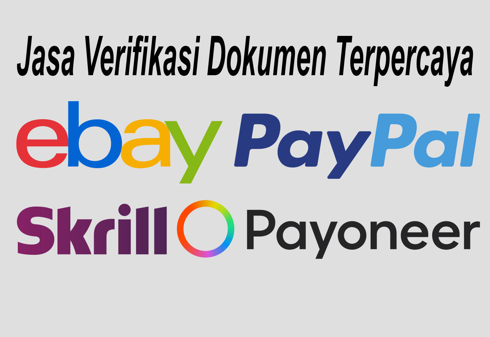 Jasa Verifikasi / Penyedia Dokumen Paypal, Skrill, Ebay, Payoneer 100% terpercaya