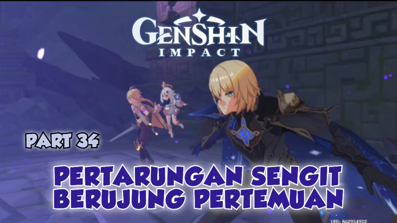 &#91;Video&#93; (PART 34) PERTARUNGAN SENGIT BERUJUNG PERTEMUAN - GENSHIN IMPACT