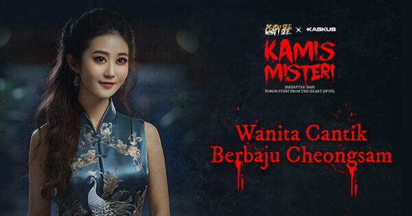 Podcast Kamis Misteri x Do You See What I See: Wanita Cantik Berbaju Cheongsam