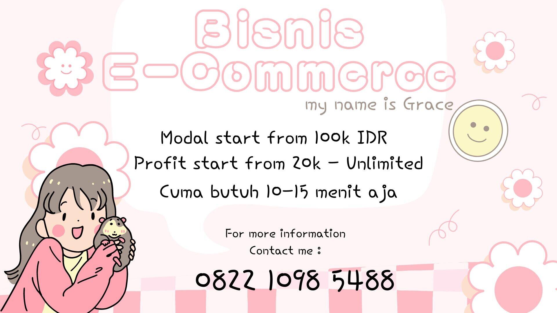 MULAI BISNIS ECOMMERCE SAMA GRACE YUK, MODAL 100K KERJA CUMA 15 MENIT !