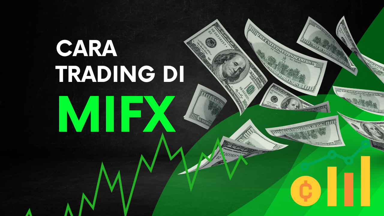 Panduan Cara trading di MIFX