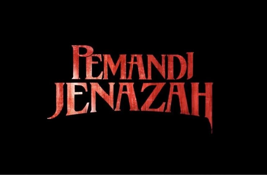 Jadwal Tayang, Sinopsis dan Daftar Pemeran Film Pemandi Jenazah