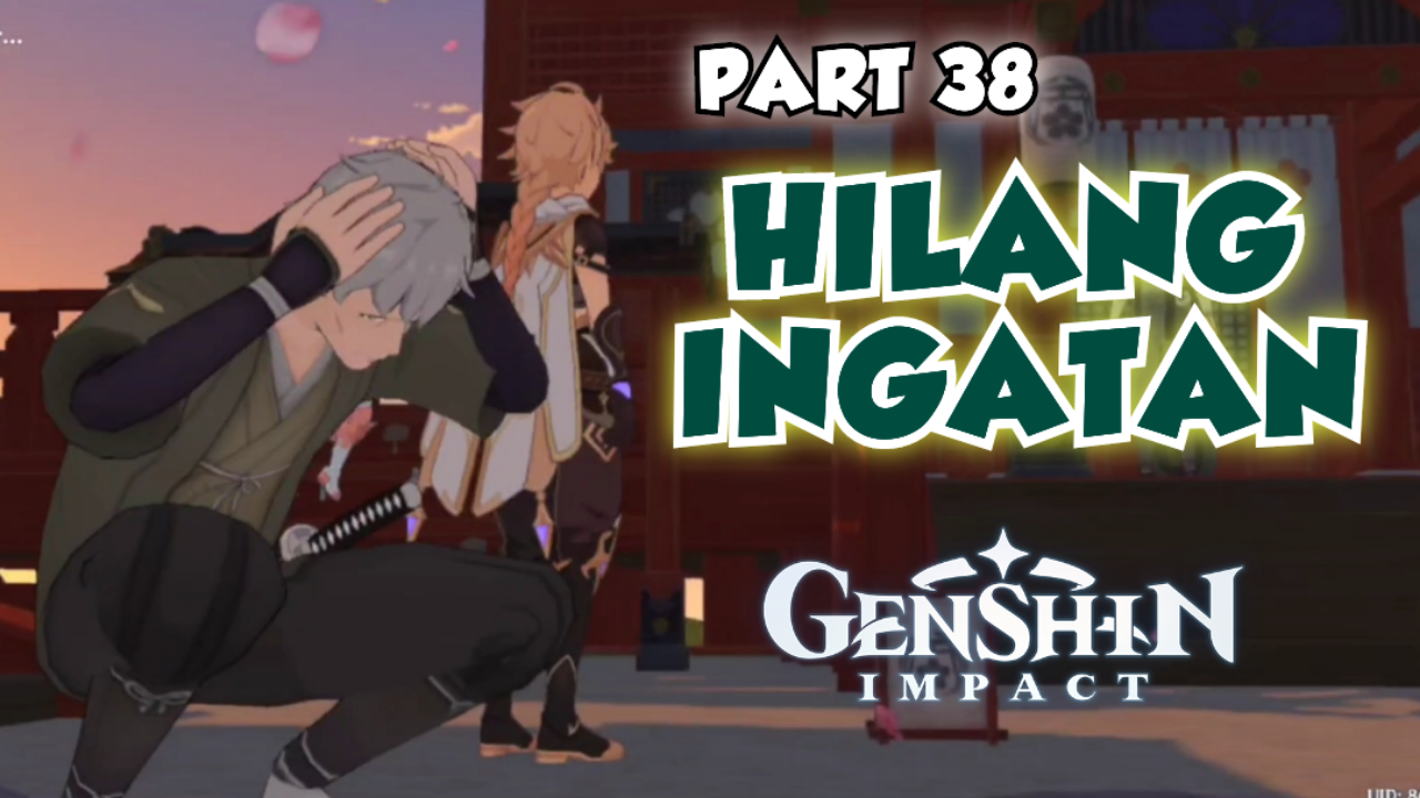 &#91;Video&#93; (PART 38) HILANG INGATAN - GENSHIN IMPACT