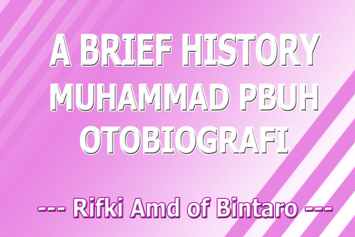 A Brief History : Sejak Muhammad PBUH Lahir, The True Cause of Perang Salib PLUS NKRI