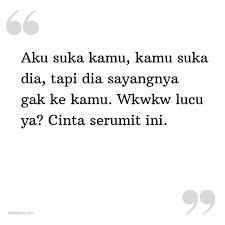 Quote Of The Day | Aku Suka Kamu Tapi Kamu Suka Dia