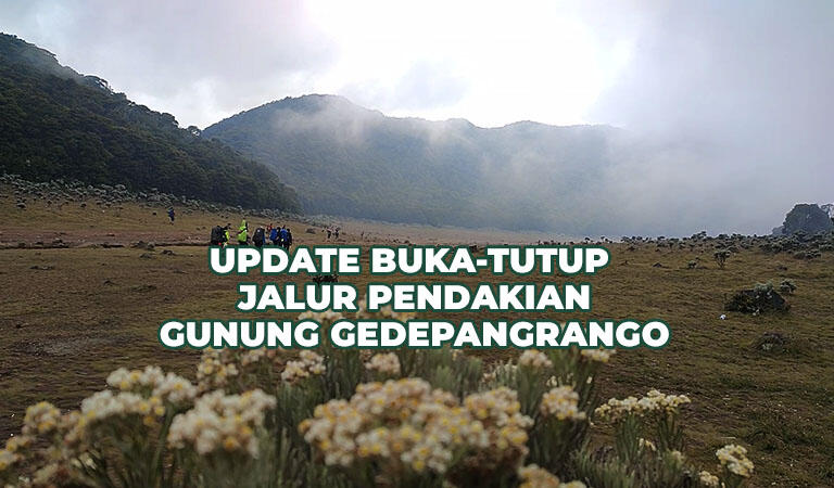 Update Terkini Buka - Tutup Jalur Pendakian Gunung Gedepangrango 