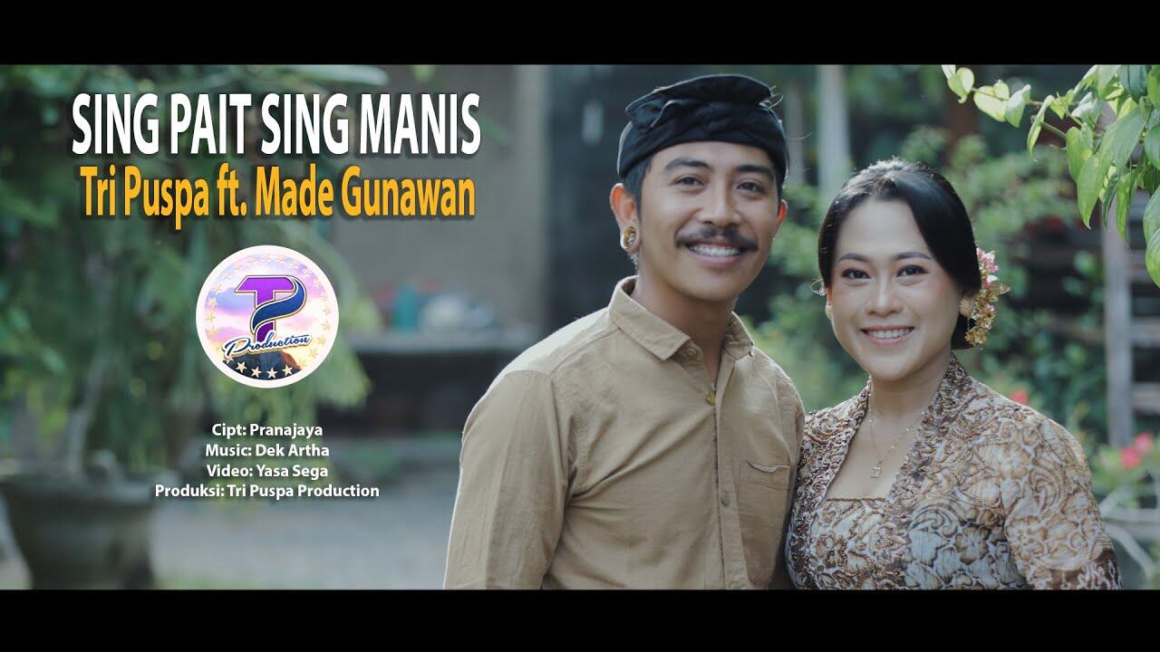 (8.80MB) Download Lagu Tri Puspa feat Made Gunawan Sing Pait Sing Manis Mp3 Terbaru