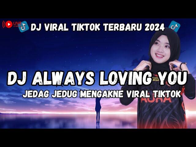 (6.00MB) Download Lagu Dj Always Loving You Mp3 Terbaru