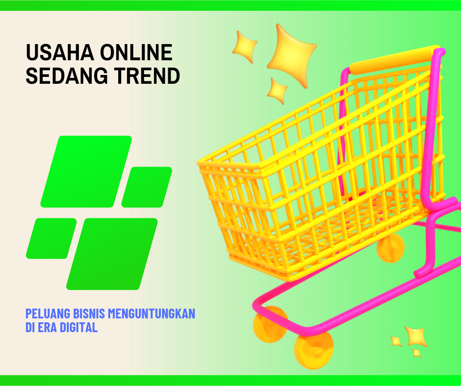Usaha Online Sedang Trend Peluang Bisnis Menguntungkan di Era Digital